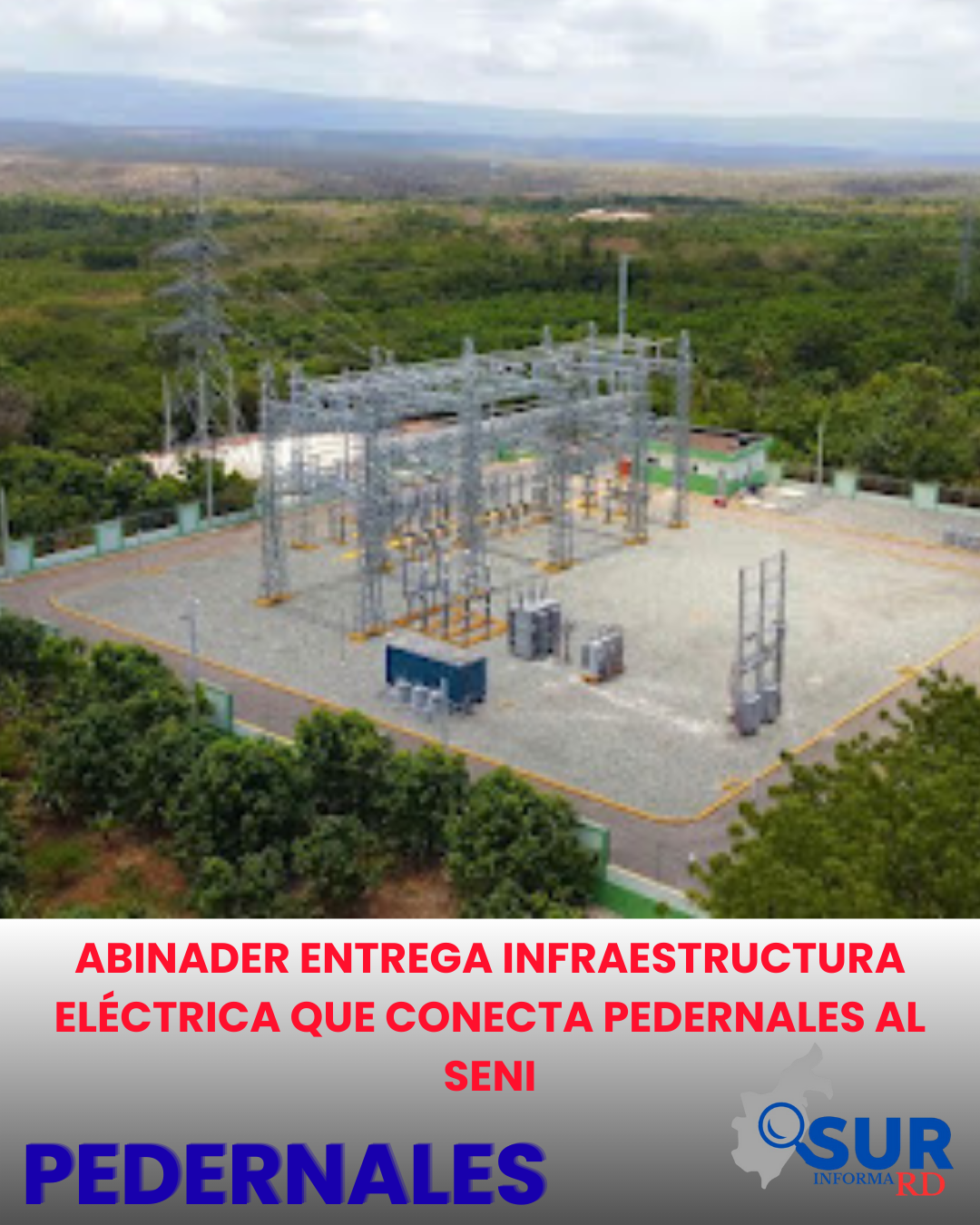 Abinader entrega infraestructura eléctrica que conecta  Pedernales al SENI