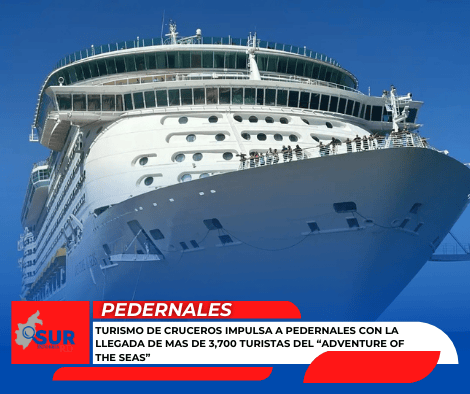 Turismo de cruceros impulsa a Pedernales con la llegada de mas de 3,700 turistas del “Adventure of the Seas”