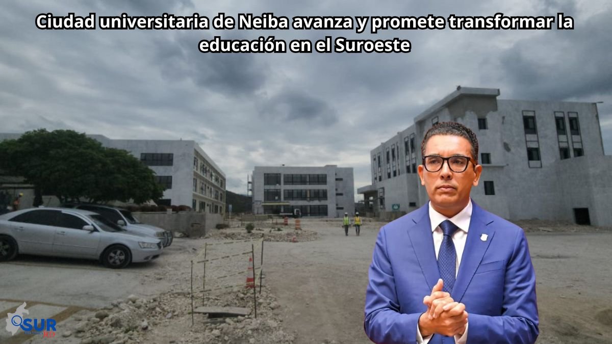 Ciudad universitaria de Neiba avanza y promete transformar la educación en el Suroeste